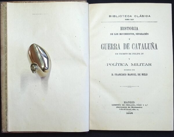HISTORIA DE LOS MOVIMIENTOS, SEPARACIÓN Y GUERRA DE CATALUÑA EN TIEMPO DE FELIPE IV
