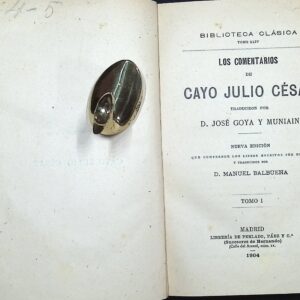 LOS COMENTARIOS DE CAYO JULIO CÉSAR DE LA GUERRA DE LAS GALIAS Y DE LA GUERRA CIVIL