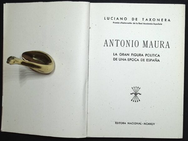 ANTONIO MAURA - LA GRAN FIGURA POLÍTICA DE UNA ÉPOCA DE ESPAÑA- - Imagen 2