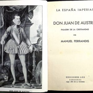 DON JUAN DE AUSTRIA - PALADÍN DE LA CRISTIANDAD -