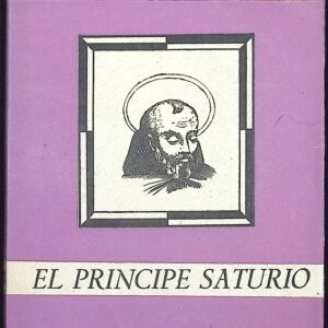EL PRÍNCIPE SATURIO ( UNA VIDA ESPAÑOLA DEL SIGLO V)