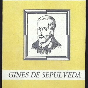 GINÉS DE SEPULVEDA -HUMANISTA Y SOLDADO-