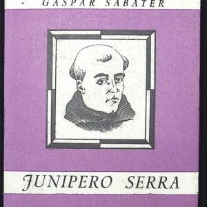 JUNIPERO SERRA (COLONIZADOR DE CALIFORNIA)