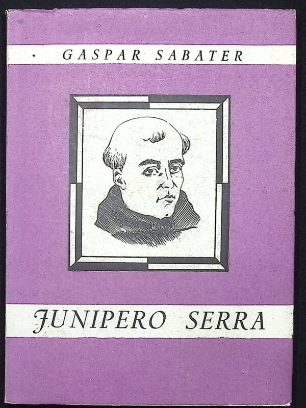 JUNIPERO SERRA (COLONIZADOR DE CALIFORNIA)