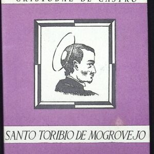SANTO TORIBIO DE MOGROVEJO ( LA CONQUISTA ESPIRITUAL DE AMÉRICA)
