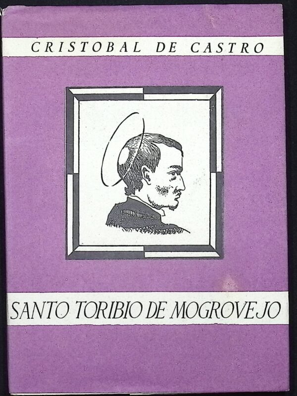 SANTO TORIBIO DE MOGROVEJO ( LA CONQUISTA ESPIRITUAL DE AMÉRICA)
