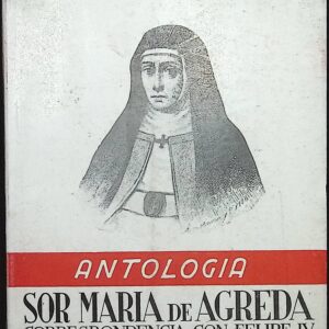 SOR MARÍA DE ÁGREDA -CORRESPONDENCIA CON FELIPE IV-