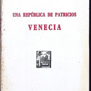 LA REPÚBLICA DE LOS PATRICIOS - VENECIA-