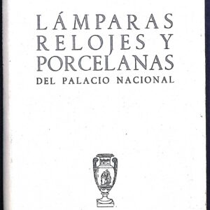 LÁMPARAS, RELOJES Y PORCELANAS DEL PALACIO NACIONAL