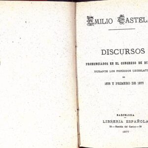 DISCURSOS PRONUNCIADOS EN EL CONGRESO DE LOS DIPUTADOS DURANTE LOS PERÍODOS LEGISLATIVOS 1876 Y PRIMERO DE 1877