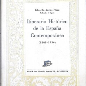 ITINERARIO HÍSTORICO DE LA ESPAÑA CONTEMPORÁNEA 1808 - 1936
