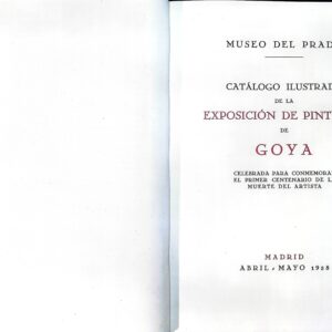 MUSEO DEL PRADO - CATÁLOGO ILUSTRADO DE LA EXPOSICIÓN DE PINTURAS DE GOYA