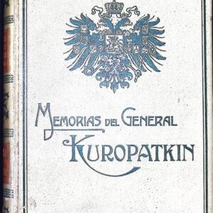 MOMORIAS DEL GENERAL KUROPATKIN (GUERRA RUSO-JAPONESA)