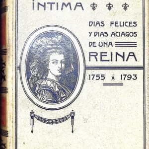 MARÍA ANTONIETA - SU VIDA ÍNTIMA -