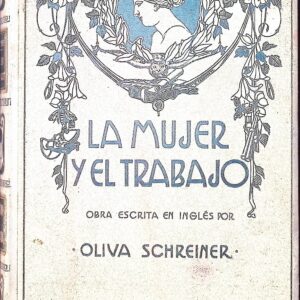 LA MUJER Y EL TRABAJO - REFLEXIONES SOBRE LA CUESTIÓN FEMINISTA -