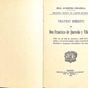 TEATRO INÉDITO DE FRANCISCO DE QUEVEDO Y VILLEGAS