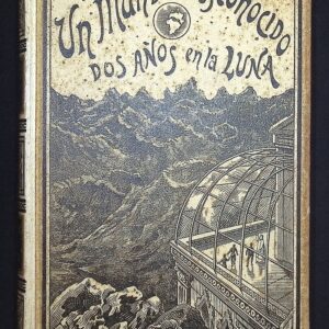 UN MUNDO DESCONOCIDO - DOS AÑOS EN LA LUNA -