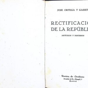 RECTIFICACIÓN  DE LA REPÚBLICA (ARTÍCULOS Y DISCURSOS) -JOSÉ ORTEGA Y GASSET-