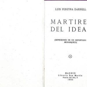 MARTIRES DEL IDEAL (IMPRESIONES DE UN DEPORTADO MONARQUICO)