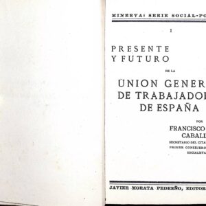 PRESENTE Y FUTURO DE LA UNION GENERAL DE TRABAJADORES DE ESPAÑA