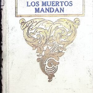 LOS MUERTOS MANDAN