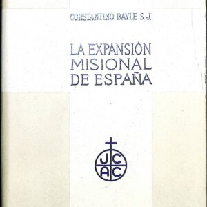 LA EXPANSIÓN MISIONAL DE ESPAÑA