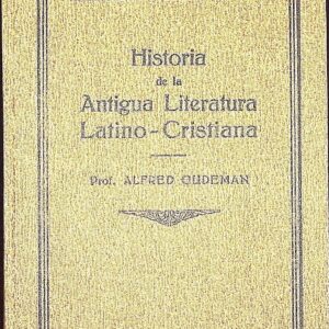 HISTORIA DE LA ANTIGUA LITERATURA LATINO-CRISTIANA