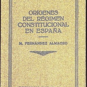 ORÍGENES DEL RÉGIMEN CONSTITUCIONAL EN ESPAÑA