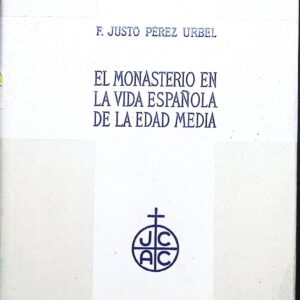 EL MONASTERIO EN LA VIDA ESPSÑOLA DE LA EDAD MEDIA