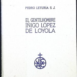 EL GENTILHOMBRE -ÍÑIGO LÓPEZ DE LOYOLA-