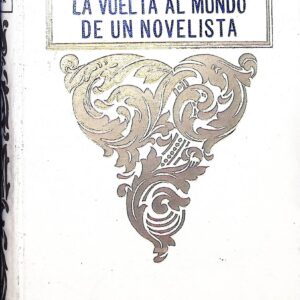 LA VUELTA AL MUNDO, DE UN NOVELISTA (ESTADOS UNIDOS, CUBA, PANAMÁ, HAWAI, JAPÓN, COREA, MANCHURIA)