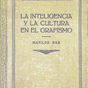 LA INTELIGENCIA Y LA CULTURA EN EL GRAFISMO (LOS AUTÓGRAFOS CÉLEBRES) -ESTUDIOS GRAFOLÓGICOS ESPECIALES-S