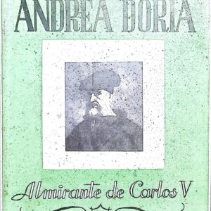 JUAN ANDREA DORIA  -CONDOTIERO Y ALMIRANTE DEL EMPERADOR CARLOS V (1466-1560)