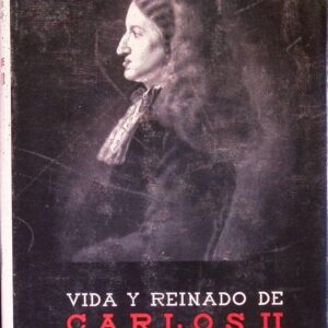 VIDA Y REINADO DE CARLOS II