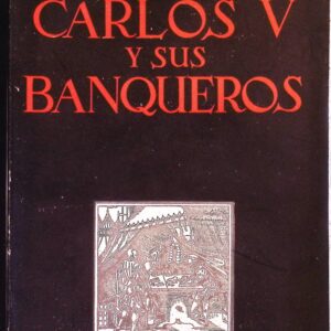 CARLOS V Y SUS BANQUEROS