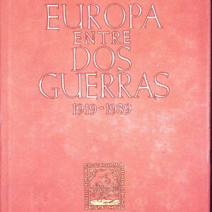 EUROPA ENTRE DOS GUERRAS (VEINTE AÑOS DE HISTORIA DIPLOMÁTICA 1919-1939)