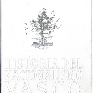 HISTORIA DEL NACIONALISMO VASCO -1793-1936-