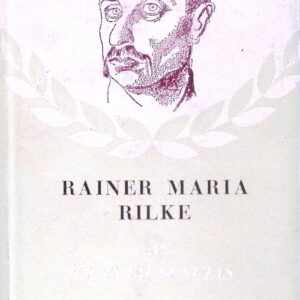 RAINER MARIA RIKELME  -LAS QUINTAESENCIÁS-
