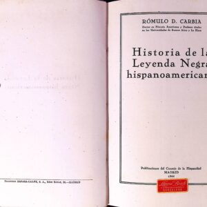 HISTORIA DE LA LEYENDA NEGRA HISPANOAMERICANA