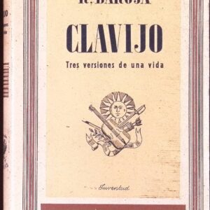 CLAVIJO (TRES VERSIONES DE UNA VIDA)