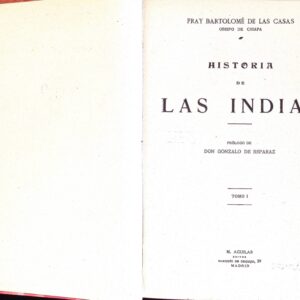 HISTORIA DE LAS INDIAS  -FRAY BARTOLOMÉ DE LAS CASAS (OBISPO DE CHIAPA)-