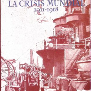 LA CRISIS MUNDIAL 1911-1918
