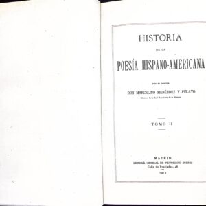 D. MARCELINO MENÉNDEZ PELAYO ( HISTORIA DE LA POESÍA HISPANO-AMERICANA)