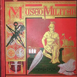 MUSEO MILITAR ( HISTORIA DEL EJÉRCITO ESPAÑOL)